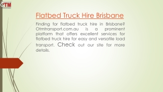 Flatbed Truck Hire Brisbane  Otmtransport.com.au