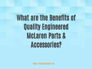 What are the Benefits of Quality Engineered McLaren Parts & Accessories?
