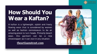 How Should You Wear a Kaftan?