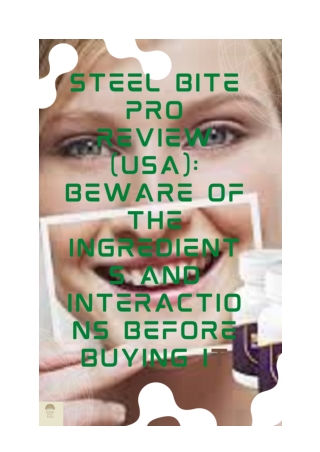 Steel Bite Pro Review (USA)_ Beware Of The Ingredients And Interactions Before Buying It