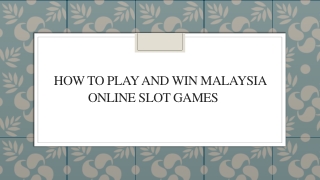 How To Play And Win Malaysia Online Slot Games