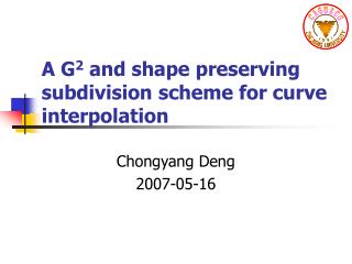 A G 2 and shape preserving subdivision scheme for curve interpolation