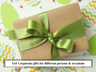 Get Corporate gifts for different persons & occasions