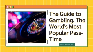 The Guide to Gambling, The World's Most Popular Pass-Time