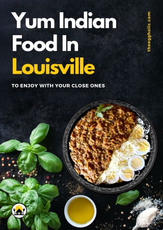 Yum Indian Food In Louisville To Enjoy With Your Close Ones