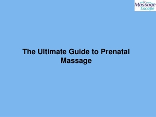 The Ultimate Guide to Prenatal Massage