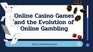 Online Casino Games and the Evolution of Online Gambling