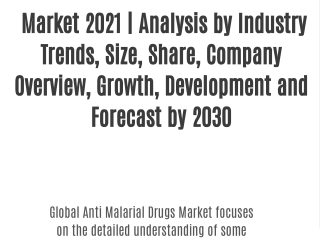 Anti Malarial Drugs  Market 2021 | Analysis by Industry Trends, Size, Share, Company Overview, Growth, Development and F