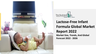 Lactose-Free Infant Formula Market 2022, Size, Share, Objectives Report 2031