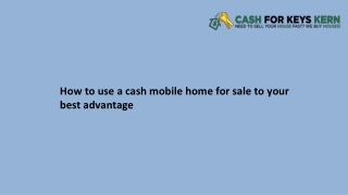 How to use a cash mobile home for sale to your best advantage