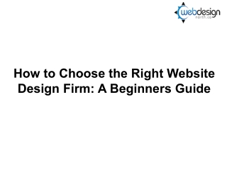 How to Choose the Right Website Design Firm A Beginners Guide