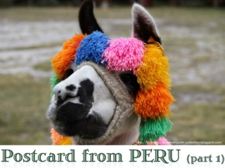 Postcard from PERU (part N°1 of 5)