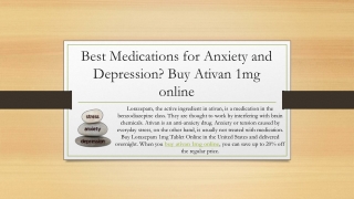 Best Medications for Anxiety and Depression. Buy ativan 1mg online