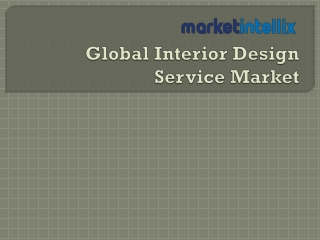 Market Intellix Provide Report on Global Interior Design Service Market by Marke