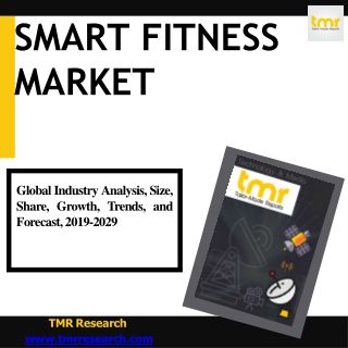 Smart Fitness Market - Global Industry Analysis, Size, Share, Growth
