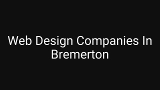 Web Design Companies In Bremerton - PPT