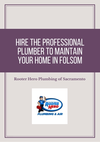 Hire A Professional Plumber to Maintain Your Home in Folsom