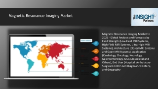 Magnetic Resonance Imaging Market Size, Share, Trends Global Analysis by 2025