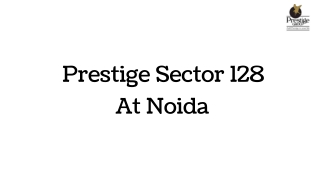 Prestige Sector 128 Flats | in the Midst of a Metropolis, Find a New Balance.