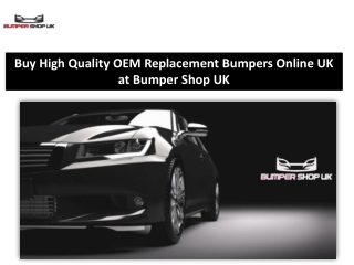 Buy High Quality OEM Replacement Bumpers Online UK at Bumper Shop UK