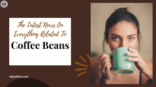 Latest Top News To Know On Coffee Beans