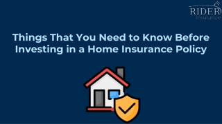 Things That You Need to Know Before Investing in a Home Insurance Policy