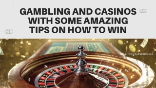 GAMBLING AND CASINOS WITH SOME AMAZING TIPS ON HOW TO WIN