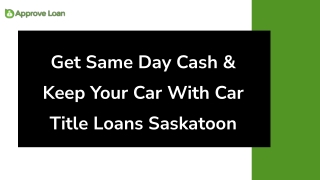 Get Same Day Cash & Keep Your Car With Car Title Loans Saskatoon