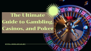 The Ultimate Guide to Gambling, Casinos, and Poker
