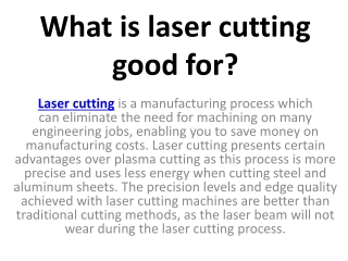What is laser cutting good for?