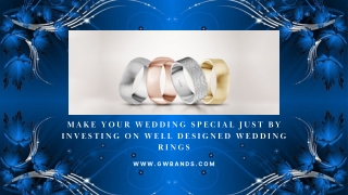 Make Your Wedding Special Just by Investing on Well Designed Wedding Rings