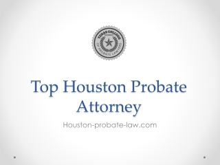 Top Houston Probate Attorney - Houston-probate-law.com