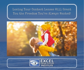 Losing Your Contact Lenses Will Grant You the Freedom You’ve Always Wanted!