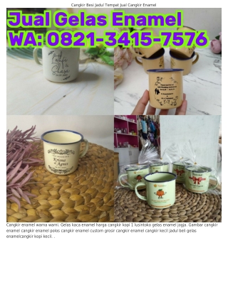 Ö82I•ᣮ4I5•ᜪ5ᜪ6 (WA) Pabrik Cangkir Enamel Jogja Gelas Jadul Kaleng
