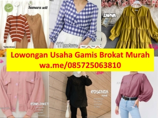 Lowongan Usaha Gamis Brokat 085725063810