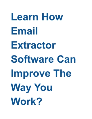 Learn How Email Extractor Software Can Improve The Way You Work