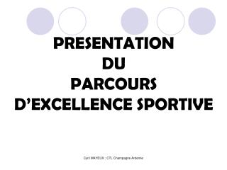 PRESENTATION DU PARCOURS D’EXCELLENCE SPORTIVE