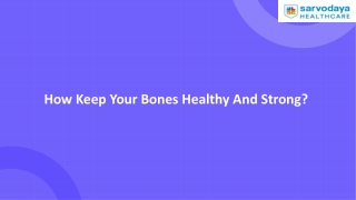 How Keep Your Bones Healthy and Strong
