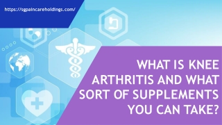 What is Knee Arthritis and what sort of supplements you can take