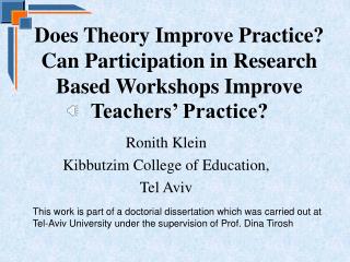 Does Theory Improve Practice? Can Participation in Research Based Workshops Improve Teachers’ Practice?