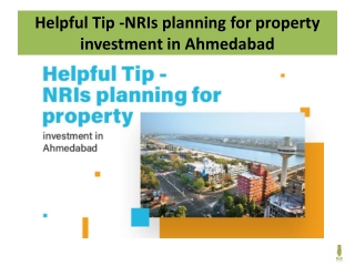 NRIs planning for property investment in Ahmedabad