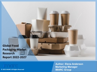 Food Packaging Market , Size, Share, Trends, Industry Scope 2022-2027