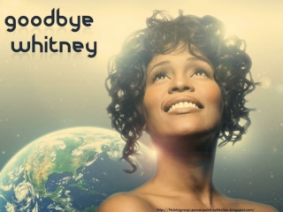 Goodbye Whitney