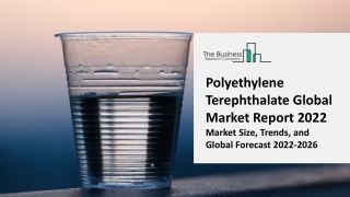 Polyethylene Terephthalate Market Report 2022