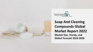 Soap And Cleaning Compounds Market 2022-2031: Outlook, Growth, And Demand
