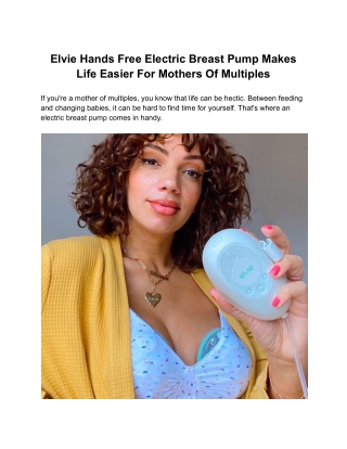 Elvie Hands Free Electric Breast Pump Makes Life Easier For Mothers Of Multiples