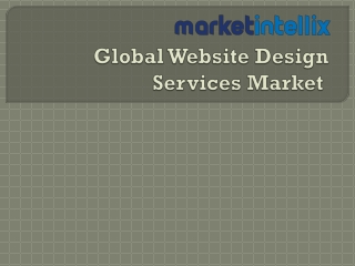 Our Research Report on Global Website Design Services Market by Market Intellix