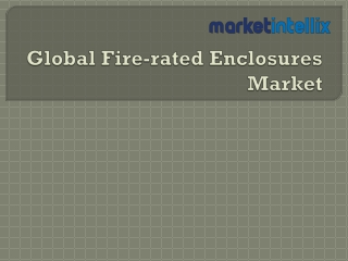 Our Research Report on Global Fire-rated Enclosures Market | Market Intellix