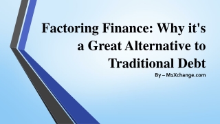 Factoring Finance Why it's a Great Alternative to Traditional Debt