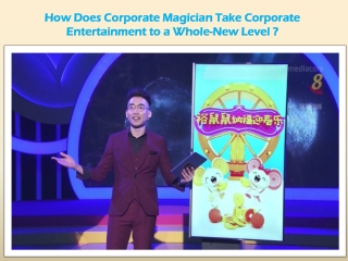 How Does Corporate Magician Take Corporate Entertainment to a Whole-New Level